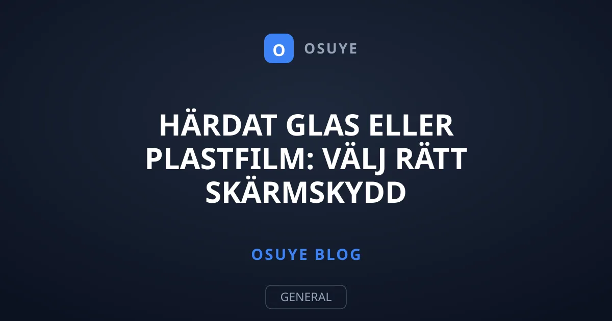 Härdat glas eller plastfilm: Välj rätt skärmskydd