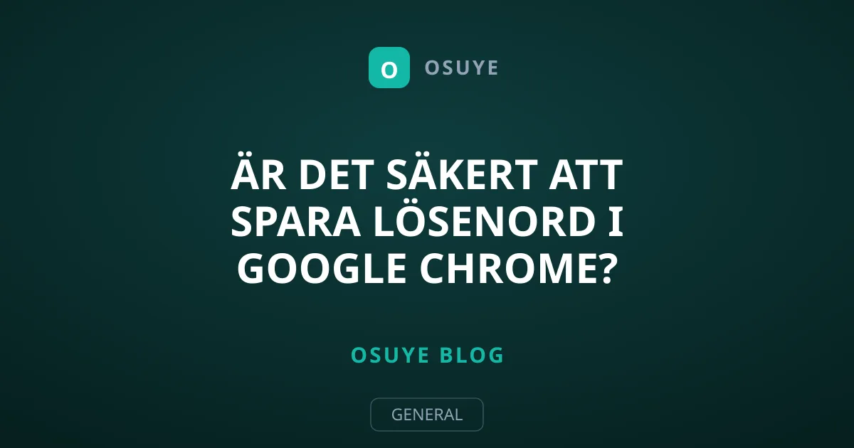 Är det säkert att spara lösenord i Google Chrome?